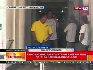 BT: Radio anchor, patay matapos pagbabarilin ng 'di pa nakikilalang salarin