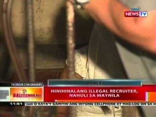 BT: Hinihinalang illegal recruiter, nahuli sa Maynila
