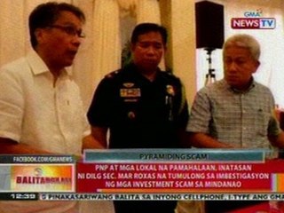 BT: PNP at LGU, inatasan ni Sec. Roxas na tumulong sa imbestigasyon ng investment scam sa Mindanao