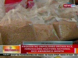 BT: Pagkain ng unpolished brown rice, isinusulong ngayong National Rice Awareness Month