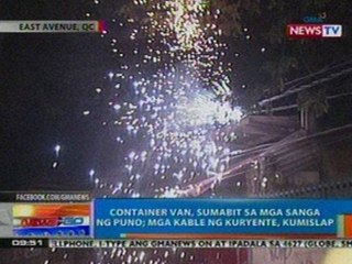 NTG: Container van sa QC, sumabit sa mga sanga ng puno; mga kable ng kuryente, kumislap