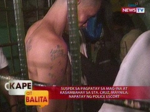 KB: Suspek sa pagpatay sa mag-ina at kasambahay sa Sta. Cruz, Maynila, napatay ng police escort
