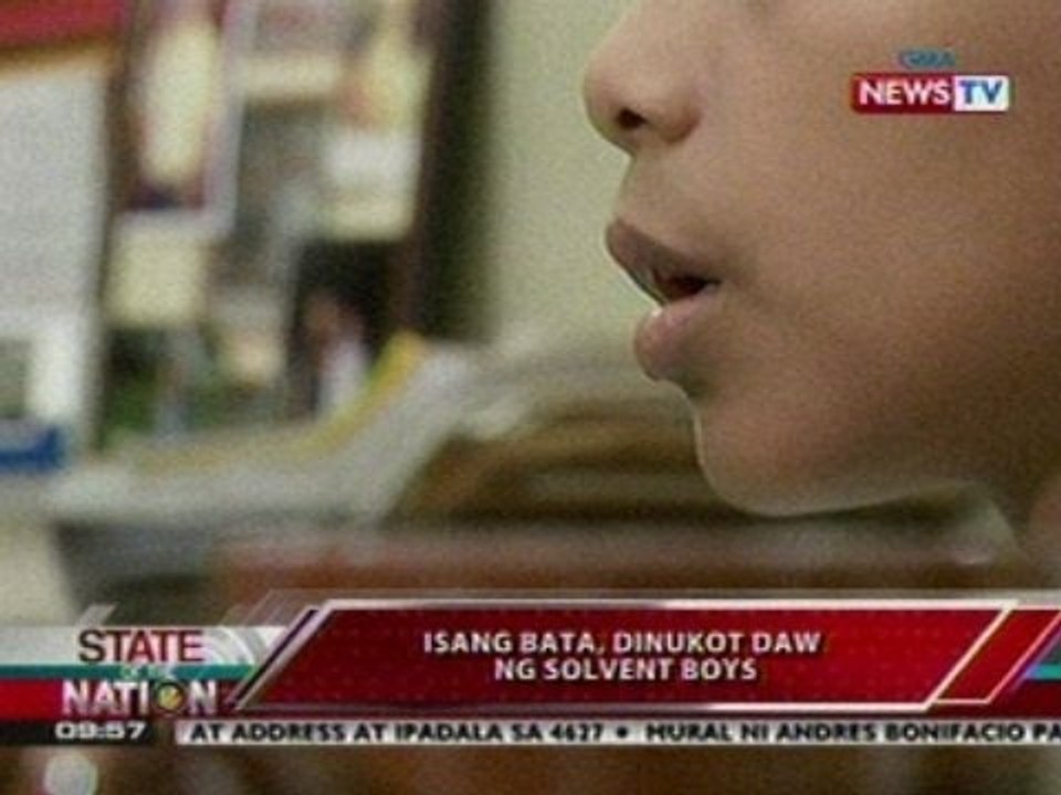 SONA: Isang bata, dinukot daw ng solvent boys