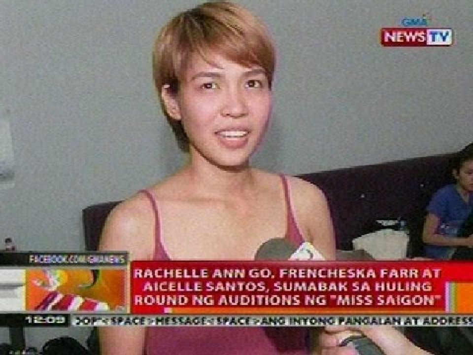 BT: Rachelle Ann, Frencheska at Aicelle, sumabak sa huling round ng auditions ng 'Miss Saigon'