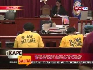 KB: Menor de edad na saksi sa pamamaslang kay Given Grace, tumestigo sa pagdinig