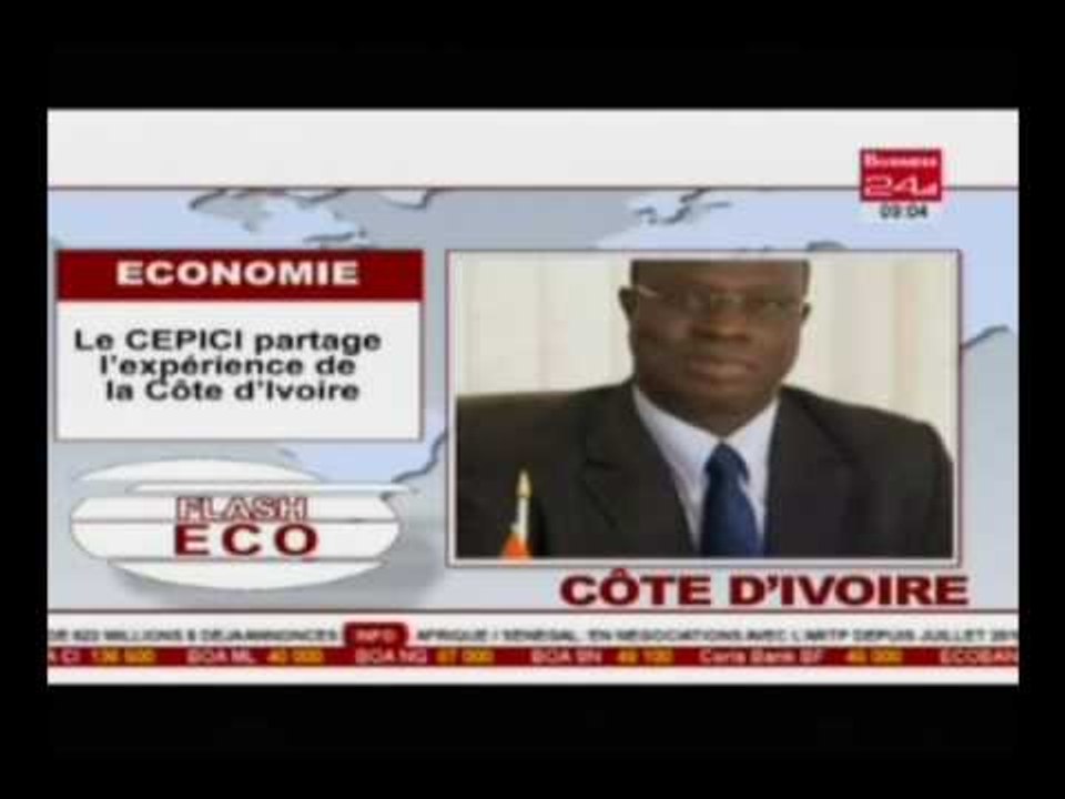 Business 24   Flash Eco Côte d’Ivoire    Economie   La CEPICI partage l’experience de la Côte d’Iv