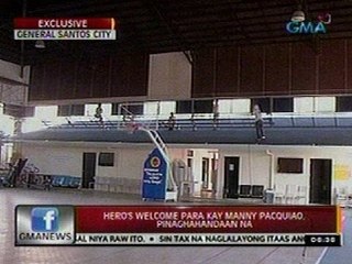 24Oras: Exclusive: Hero's welcome para kay Manny Pacquiao, pinaghahandaan na