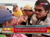 BT: Pacquiao, namahagi ng relief goods sa mga biktima ng Bagyong Pablo sa ComVal