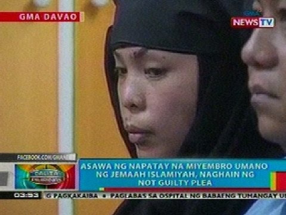 BP: Asawa ng napatay na miyembro umano ng JI sa Davao, naghain ng 'Not Guilty Plea'