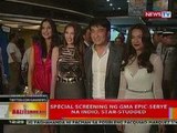 BT: Special screening ng GMA epic-serye na Indio, star-studded