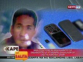 KB: Mga cellphone ng mga namatay sa engkwentro sa Atimonan, isasailalim sa digital forensic exam