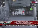 SONA: Screening ng Bureau of Quarantine sa mga dumarating na pasahero sa NAIA, hinigpitan