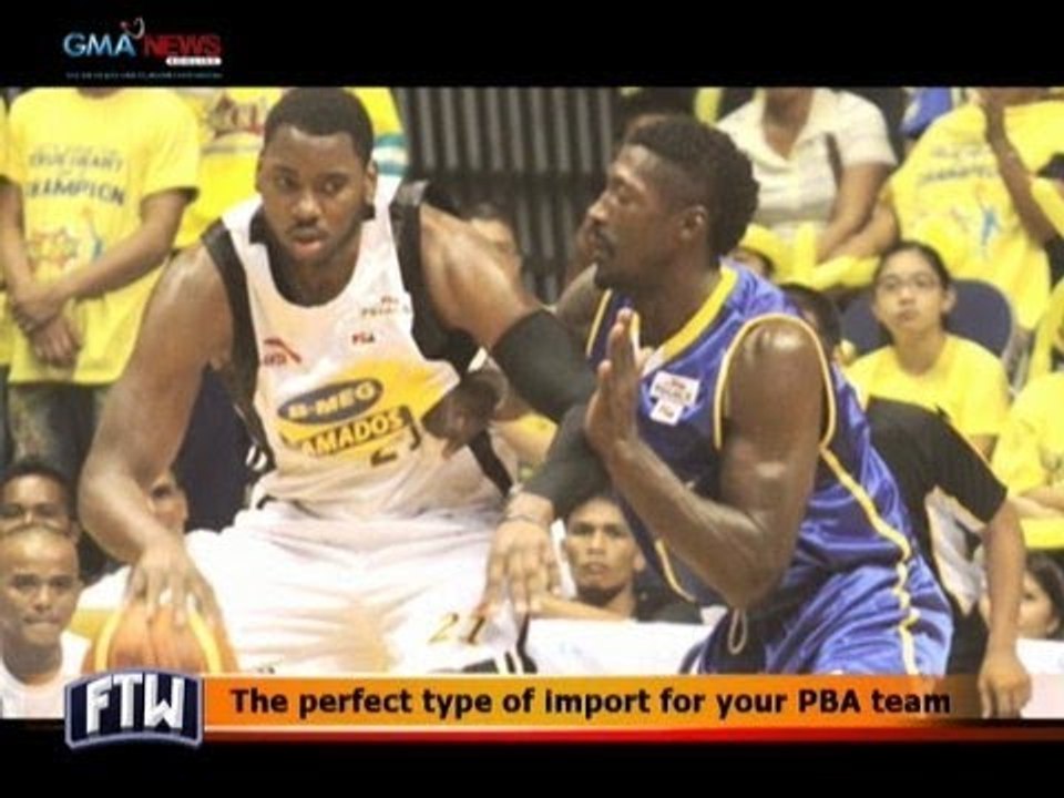 FTW: The perfect type of Import for your PBA...