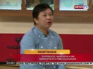 KB: Huntahan: 'Superfood', nagdadala ng benepisyo sa ating kalusugan