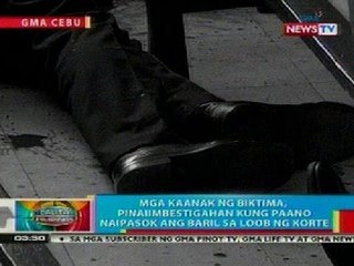 BP: Mga kaanak ng biktima sa Cebu, pinaiimbestigahan kung paano naipasok ang baril sa korte