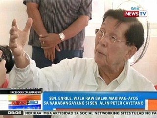NTG: Sen. Enrile, wala raw balak makipag-ayos sa nakabangayang si Sen. Alan Peter Cayetano
