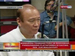 BT: Maraming trabaho para sa mahihirap, pangunahing plataporma ni Ex-Sen. Jun Magsaysay