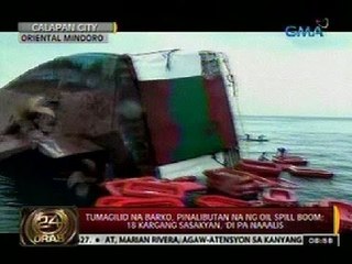 24 Oras: Tumagilid na barko sa Calapan, Oriental Mindoro, pinalibutan na ng oil spill boom