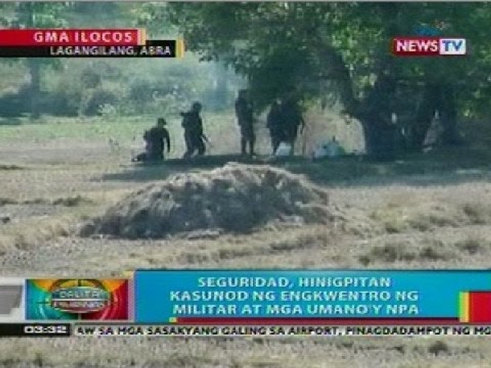 BP: Seguridad sa Lagangilang, Abra, hinigpitan matapos ang bakbakan ng militar at mga umano'y NPA