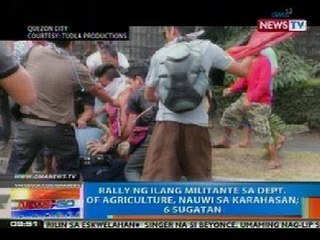 NTG: Rally ng ilang militante sa Dept. of Agriculture, nauwi sa karahasan