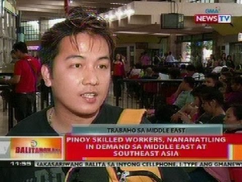 BT: Pinoy skilled workers, nananatiling in demand sa Middle East at Southeast Asia