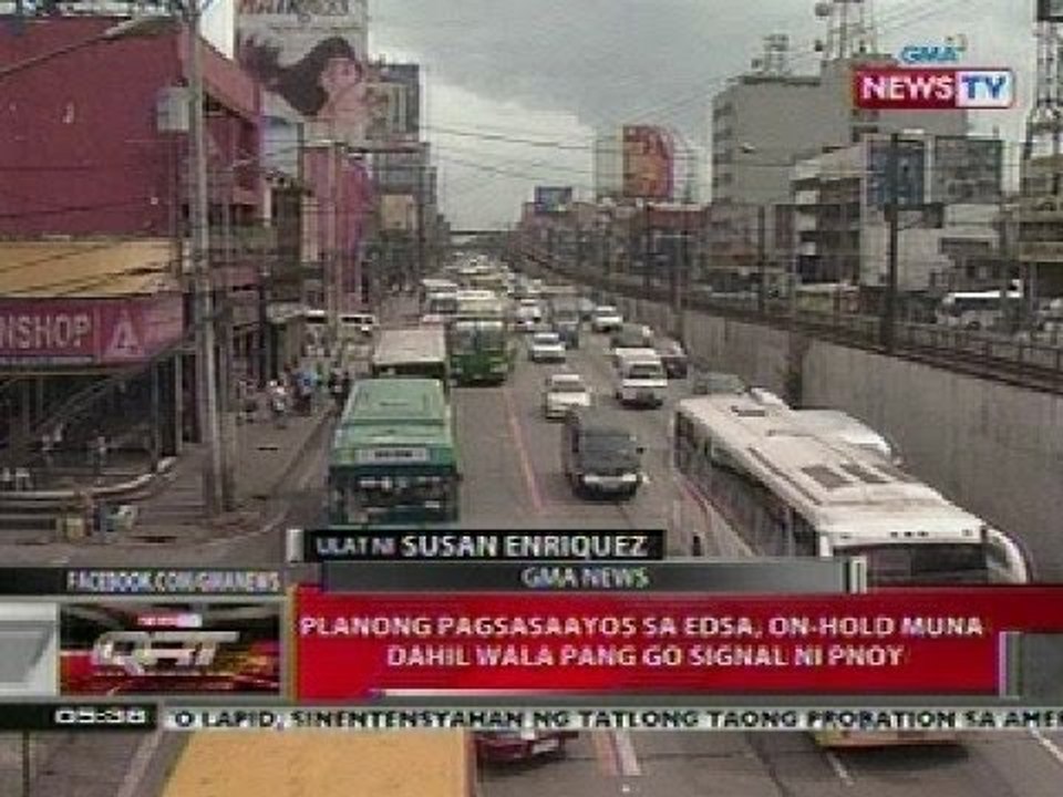QRT: Planong pagsasaayos sa Edsa, on-hold muna dahil wala pang go signal si PNoy