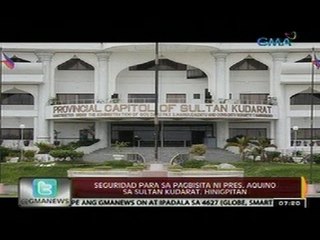 24 Oras: Seguridad para sa pagbisita ni Pres. Aquino sa Sultan Kudarat, hinigpitan