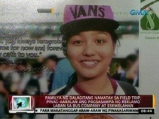 24 Oras: Pamilya ng dalagitang namatay sa field trip, pinag-aaralan ang pagsasampa ng reklamo