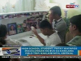 NTG: HS student, patay matapos magulungan ng bus sa kanilang field trip