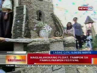 BT: Naglalakihang float, tampok sa Pamulinawen Festival sa Ilocos Norte