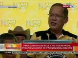 BT: Proclamation rally ng Team PNoy, pinangunahan ni Pangulong Aquino