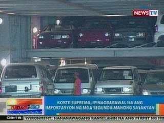 NTG: SC, ipinagbabawal na ang importasyon ng mga segunda manong sasakyan
