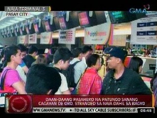24Oras: Daan-daang pasahero na patungo sanang Cagayan De Oro, stranded sa NAIA dahil sa bagyo