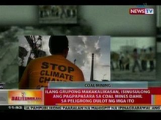 BT: Ilang grupong makakalikasan, isinusulong ang pagpapasara sa coal mines