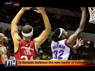 FTW: Is Renaldo Balkman the new leader of Petron?