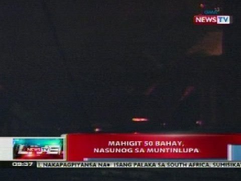 NTL: Mahigit 50 bahay, nasunog sa Muntinlupa