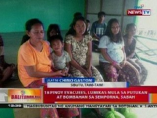 BT: 18 pinoy evacuees, lumikas mula sa putukan at bombahan sa Semporna, Sabah