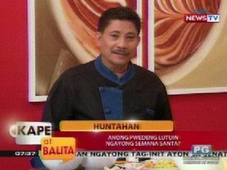 KB: Huntahan: Anong pwedeng lutuin ngayong Semana Santa?