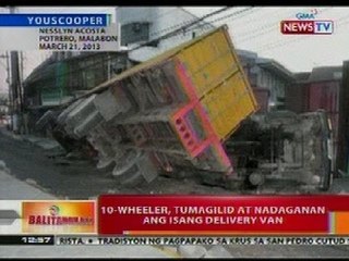 BT: 10-wheeler sa Malabon, tumagilid at nadaganan ang delivery van