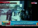 BP: Lalaki, patay matapos pagbabarilin sa parking lot ng isang mall sa Iloilo City