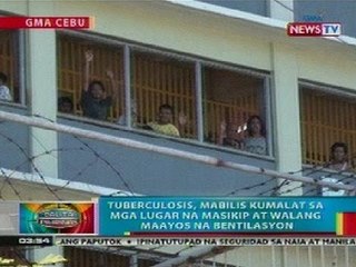 BP: Tuberculosis, mabilis kumalat sa mga lugar na masikip at walang maayos na bentilasyon