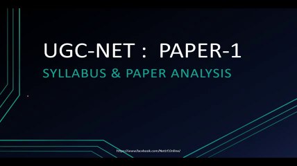 UGC NET Paper-1:Syllabus & Paper Analysis नेट पेपर-1 : पाठ्यक्रम & पेपर एनालिसि