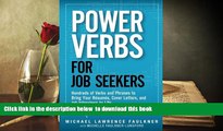PDF [FREE] DOWNLOAD  Power Verbs for Job Seekers: Hundreds of Verbs and Phrases to Bring Your