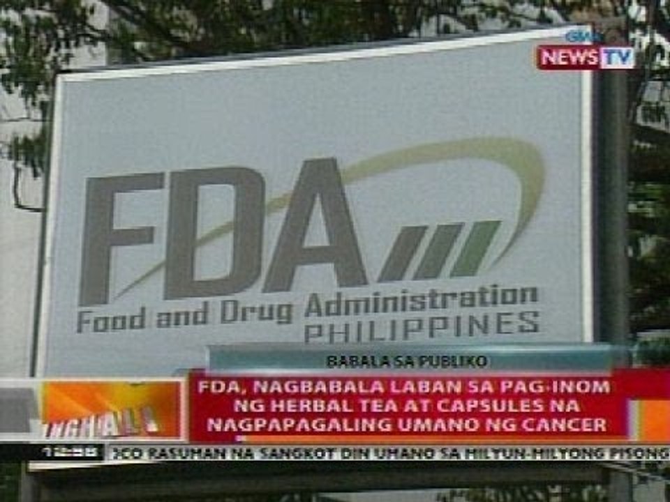 FDA, nagbabala laban sa pag-inom ng herbal tea at capsules na nagpapagaling umano ng cancer