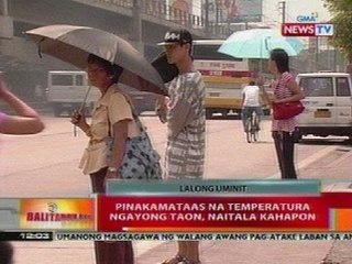 BT: Pinakamataas na temperatura ngayong taon, naitala kahapon