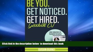 PDF [DOWNLOAD] Be You, Get Noticed, Get Hired, Graduate CV (Includes a Free Creative CV Template)