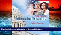 BEST PDF  Jobseekers Guide, 5th Ed: Navigating the Federal Job System for Transitioning Military
