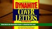 PDF [DOWNLOAD] Dynamite Cover Letters : And Other Great Job Search Letters (4th Edition) (Nail