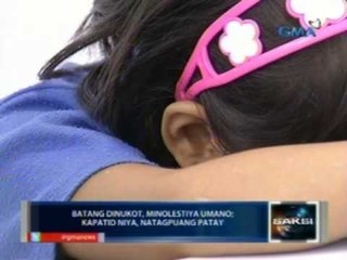 Tải video: Saksi: Batang dinukot, minolestiya umano; kapatid niya, natagpuang patay