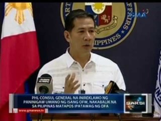 Saksi: Phl consul general na inireklamo ng paninigaw umano ng isang OFW, balik-Pilipinas na